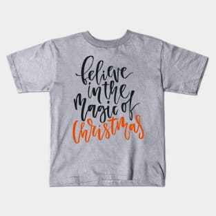 believe in christmas magic Kids T-Shirt